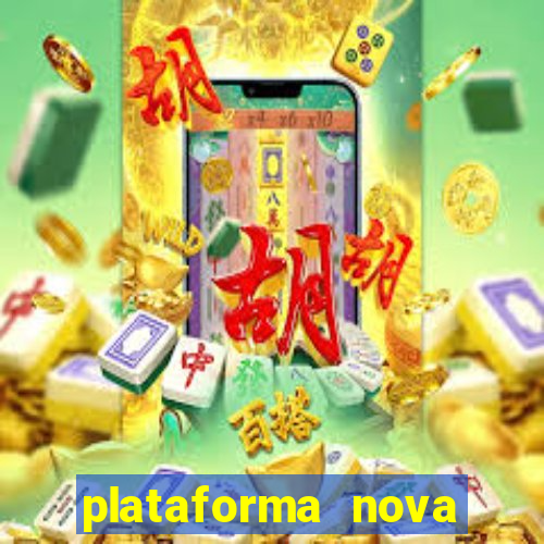 plataforma nova pagando muito hoje